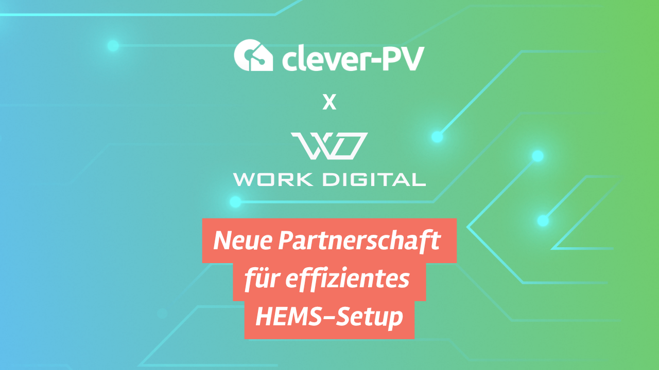 clever-PV x work digital: Gemeinsame HEMS-Integration für Stadtwerke und EVUs